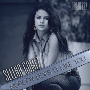 Download track Nobody Does It Like You Selena Gomez