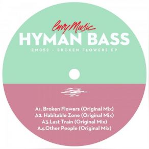 Download track Broken Flowers (Original Mix) Hyman Bass