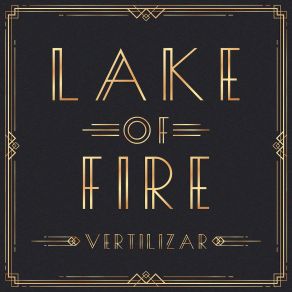 Download track Lake Of Fire Vertilizar