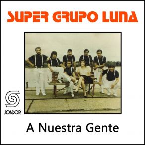 Download track No Me Pregunten Por El Super Grupo Luna