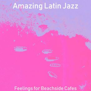 Download track Fiery Ambience For Dinner Parties Amazing Latin Jazz