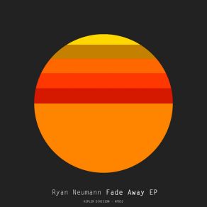 Download track Fade Away (Original Mix) Ryan Neumann