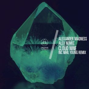 Download track Cloud Nine (Nihil Young Remix) Alexander Madness