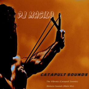 Download track The Vibrato (Catapult Sounds) Dj Masilo