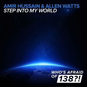 Download track Step Into My World (Radio Edit) Amir Hussain, Allen Watts