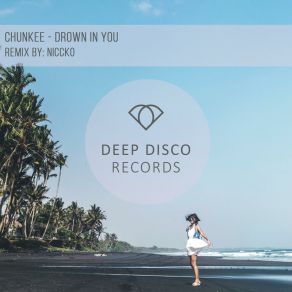 Download track Drown In You (NICCKO Remix) ChunkeeNiccko