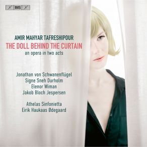 Download track Tafreshipour The Doll Behind The Curtain, Act II, Scene 6 Is This My Rival Jakob Bloch Jespersen, Elenor Wiman, Signe Sneh Durholm, Jonathan Von Schwanenflügel