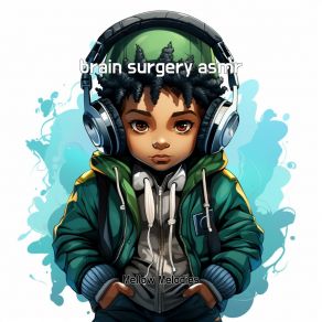 Download track Brain Surgery Asmr Mellow Melodies