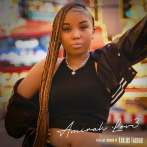 Download track Gotta Be Amirah Lov3