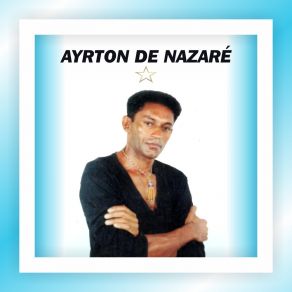 Download track Vem Ver Ayrton De Nazaré