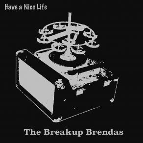 Download track Just Leave The Breakup Brendas