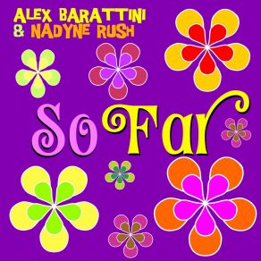 Download track So Far (Club Mix) Alex Barattini, Nadyne Rush