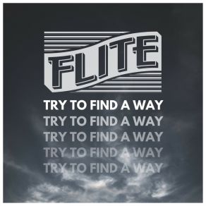 Download track Try To Find A Way FliteEd Zuccollo, Nikita 雅涵 Tu-Bryant, Rick Cranson