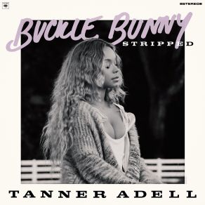 Download track Buckle Bunny (Acoustic) Tanner Adell