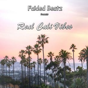 Download track Cali Vibes Faided Beatz