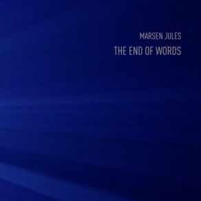 Download track The End Of Words - Part 1 Marsen Jules, End Of Words