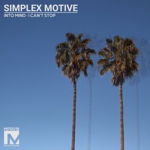 Download track Into Mind (Original Mix) Simplex Motive