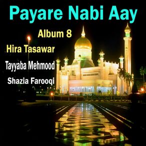 Download track Sahib-E-Taj Wo Shah-E-Meraj Wo Shazia Farooqi