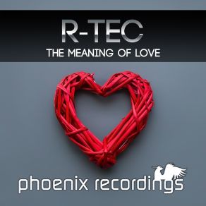 Download track The Meaning Of Love (Radio Mix) R-TEC