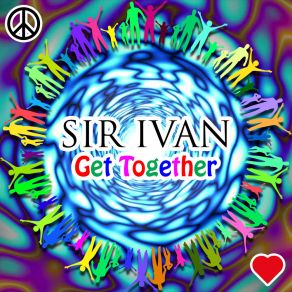 Download track Get Together (Chris Cox Club Mix) Sir Ivan