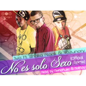 Download track No Es Solo Sexo (Official Remix) Jvo, Shaka Black, Yazunori