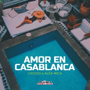 Download track Amor En Casablanca (Instrumental Mix) Alex Mica