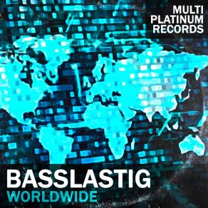 Download track Worldwide (Bonus) Basslastig