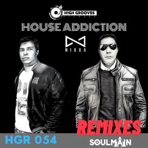 Download track House Addiction (Soulmain Remix) NixxaSoulmain