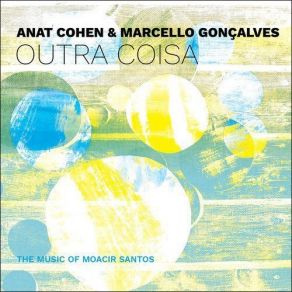 Download track Mãe Iracema Anat Cohen, Marcello Gonçalves