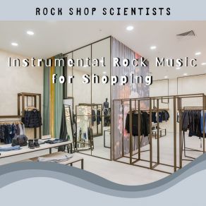 Download track Instrumental Rock Music For Shopping # 1 Rock Shop Scientists