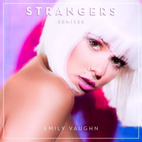 Download track Strangers (Nurko Remix) Emily Vaughn