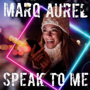 Download track Speak To Me (Radio Edit) Marq Aurel