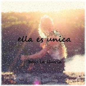 Download track Ella Es Unica Bajo La Lluvia