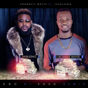 Download track Owo Ni Koko (REMIX) Jaybleeng