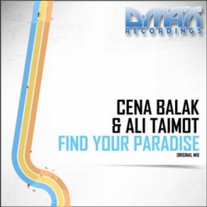 Download track Find Your Paradise (Original Mix) Cena Balak, Ali Taimot