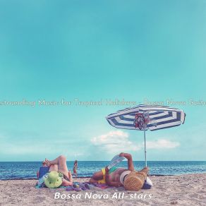 Download track Artistic Tropical Holidays The Bossa Nova All Stars