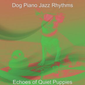 Download track Astonishing Ambience For Separation Anxiety Dog Jazz Rhythms