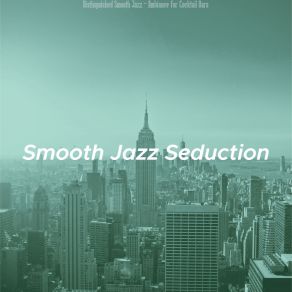 Download track Charming Moods For New York Smooth Jazz Seduction