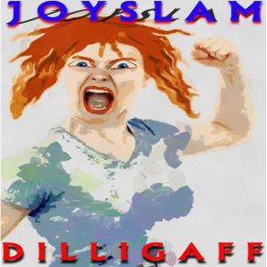 Download track DILLIGAFF Joyslam