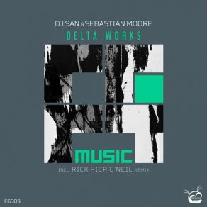 Download track Delta Works (Rick Pier O'Neil Remix) DJ San, Sebastian Moore