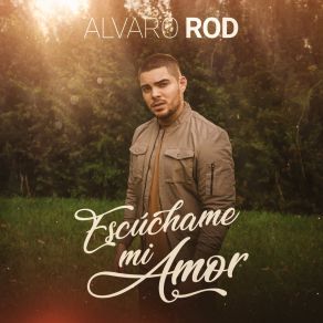 Download track Escúchame Mi Amor (Versión Balada) Alvaro Rod