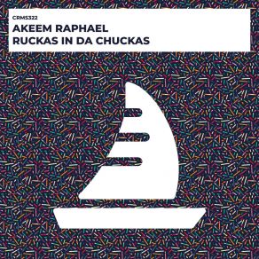 Download track Ruckas In Da Chuckas Akeem Raphael