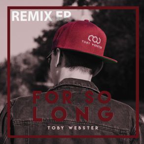 Download track For So Long (Helmo Remix) Toby Webster