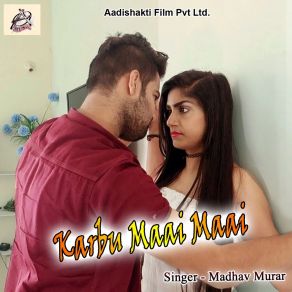 Download track Karbu Maai Maai Madhav Murar