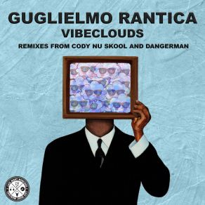 Download track Vibeclouds (Cody Nu Skool Remix) Guglielmo RanticaCody Nu Skool