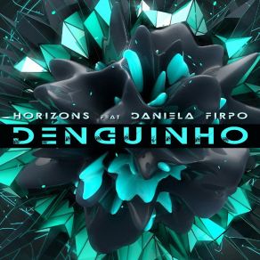 Download track Denguinho (Vaffamix Remix) Horizons