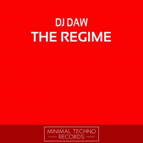 Download track The Regime (Original Mix) Dj Daw