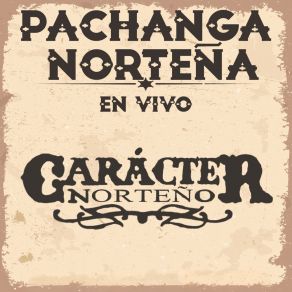 Download track No Le Hace Que Le Aunque (En Vivo) Carácter NorteñoLos Compadres De Sonora