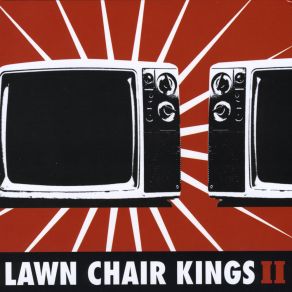 Download track You Are My Heroine Lawn Chair Kings