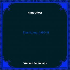 Download track You Were Only Passing Time With Me. King Oliver